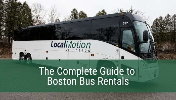 The Complete Guide to Boston Bus Rentals