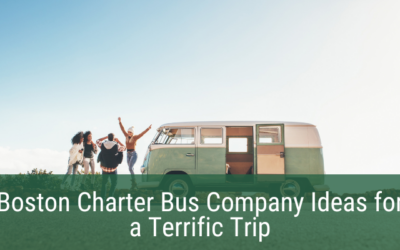 Boston Charter Bus Company Ideas for a Terrific Trip