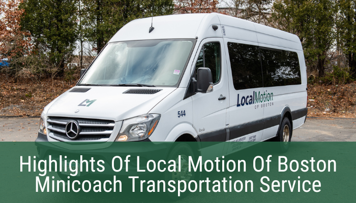 Highlights Of Local Motion Of Boston Minicoach Transportation Service