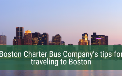 Boston Charter Bus Company’s tips for traveling to Boston